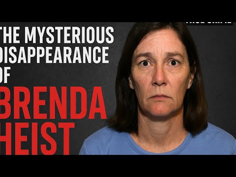 🔍 The Mysterious Disappearance of Brenda Heist | True Crime Documentary