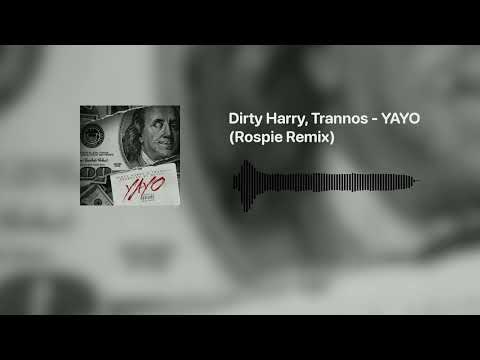 Dirty Harry, Trannos - YAYO (Rospie Remix)