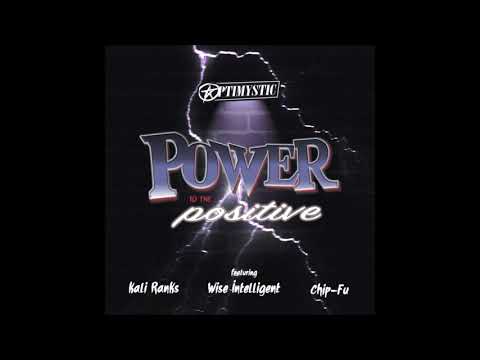 OptiMystic 'Power to the Positive' feat Wise Intelligent, Chip-fu & Kali Ranks