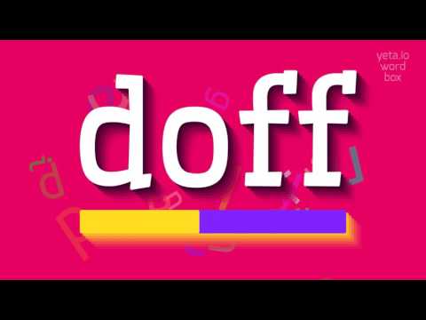 HOW TO PRONOUNCE DOFF?