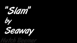 Seaway - Slam Lyrics
