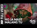 Ho Ja Mast Malang Tu Full Video MALANG Aditya Roy Kapur Disha Patani Anil Kapoor Kunal Kemmu