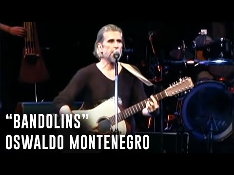 "Bandolins", de Oswaldo Montenegro. DVD "25 Anos".