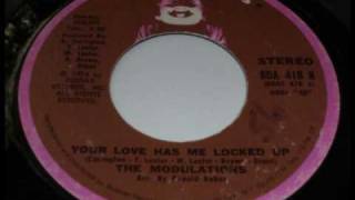The Modulations - Your love has me locked up