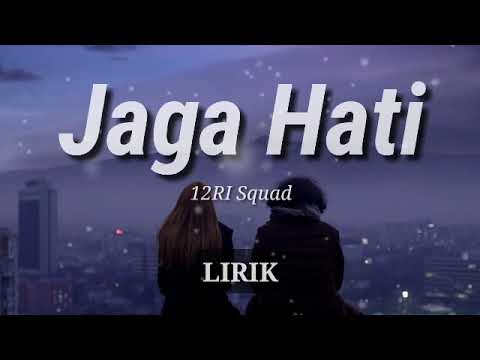 Jaga Hati - 12RI Squad (Lirik Video)
