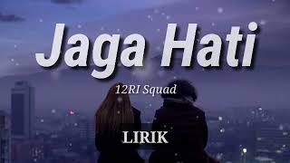 Download lagu Jaga Hati - 12RI Squad (Lirik Video) mp3