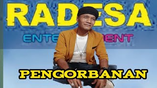 Download lagu PENGORBANAN - MONO AHAY - RADESA mp3 Download lagu PENGORBANAN - MONO AHAY - RADESA mp3