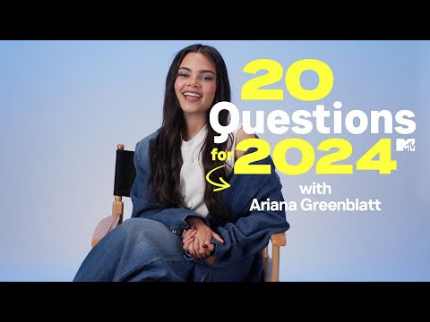 Ariana Greenblatt Answers 20 Questions for 2024 | MTV
