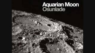 Osunlade - Aquarian Moon