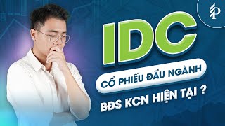 IDC: Cổ phiếu vượt đỉnh 2 năm – Xứng danh “Trùm Bất động sản Khu công nghiệp”