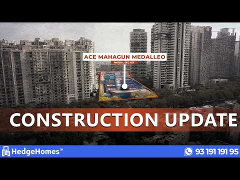 Ace Mahagun Medalleo - Feb 2026 construction update video Delhi NCR