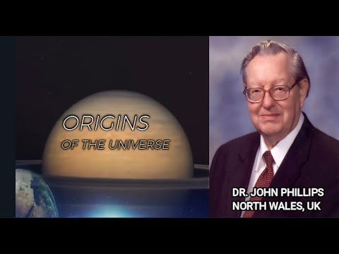 Dr. John Phillips - The Origin of the Universe (Full Sermon)