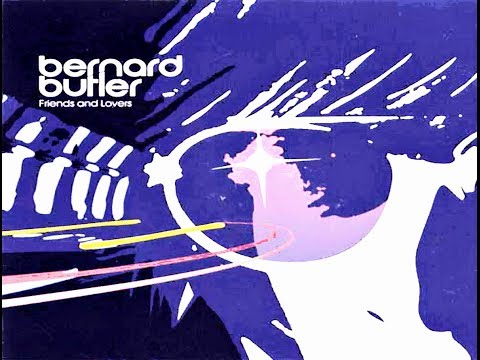 Bernard Butler - Friends & Lovers (1999) Full Album