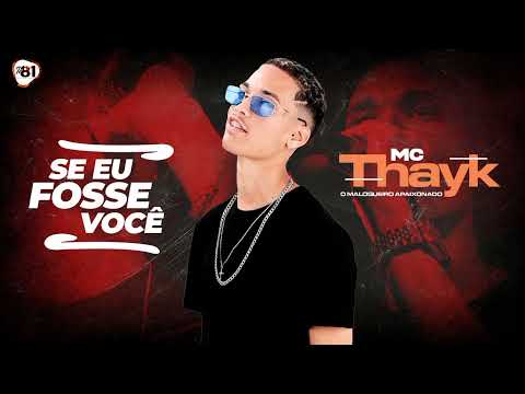 MC Thayk - Se Eu Fosse Você 🤡 (REPERTÓRIO NOVO 2022)