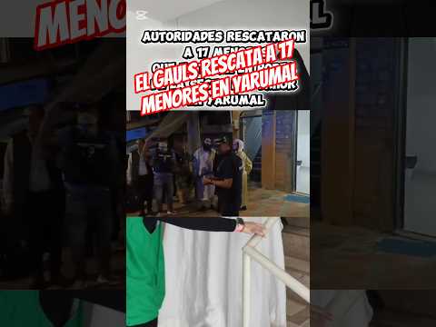 rescatan a 17 menores en Yarumal #colombia #noticias #gaula #sectajudia #noalabuso #antioquia #fypシ