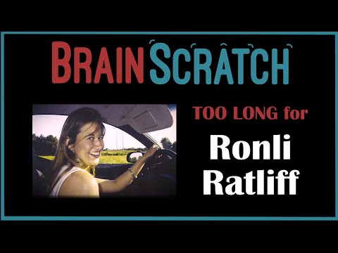 BrainScratch: Too Long for Ronli Ratliff