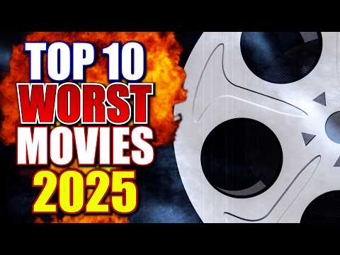 Top 10 WORST Movies of 2025!