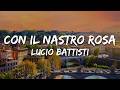 Lucio Battisti - Con il nastro rosa (Testo/Lyrics)
