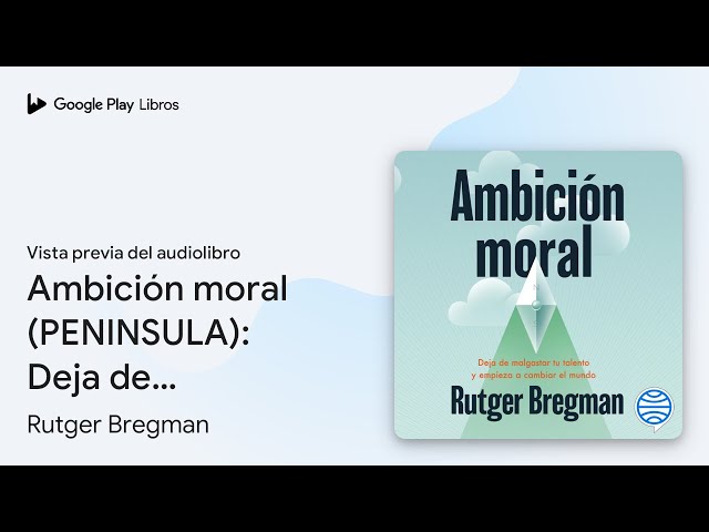 Vídeo relacionado con Ambición moral: Deja de malgastar tu talento y empieza a cambiar el mundo (PENINSULA)