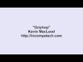 Kevin MacLeod Griphop
