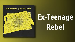 Subhumans // Ex-Teenage Rebel
