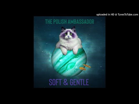 Soft & Gentle - The Polish Ambassador