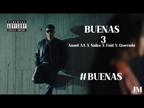 Buenas 3 - Anuel AA X Quevedo X Saiko X Feid { Vídeo Oficial }