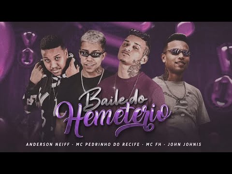 ANDERSON NEIFF, MC PEDRINHO DO RECIFE, MC FH, JOHN JOHNIS - BAILE DO HEMETERIO