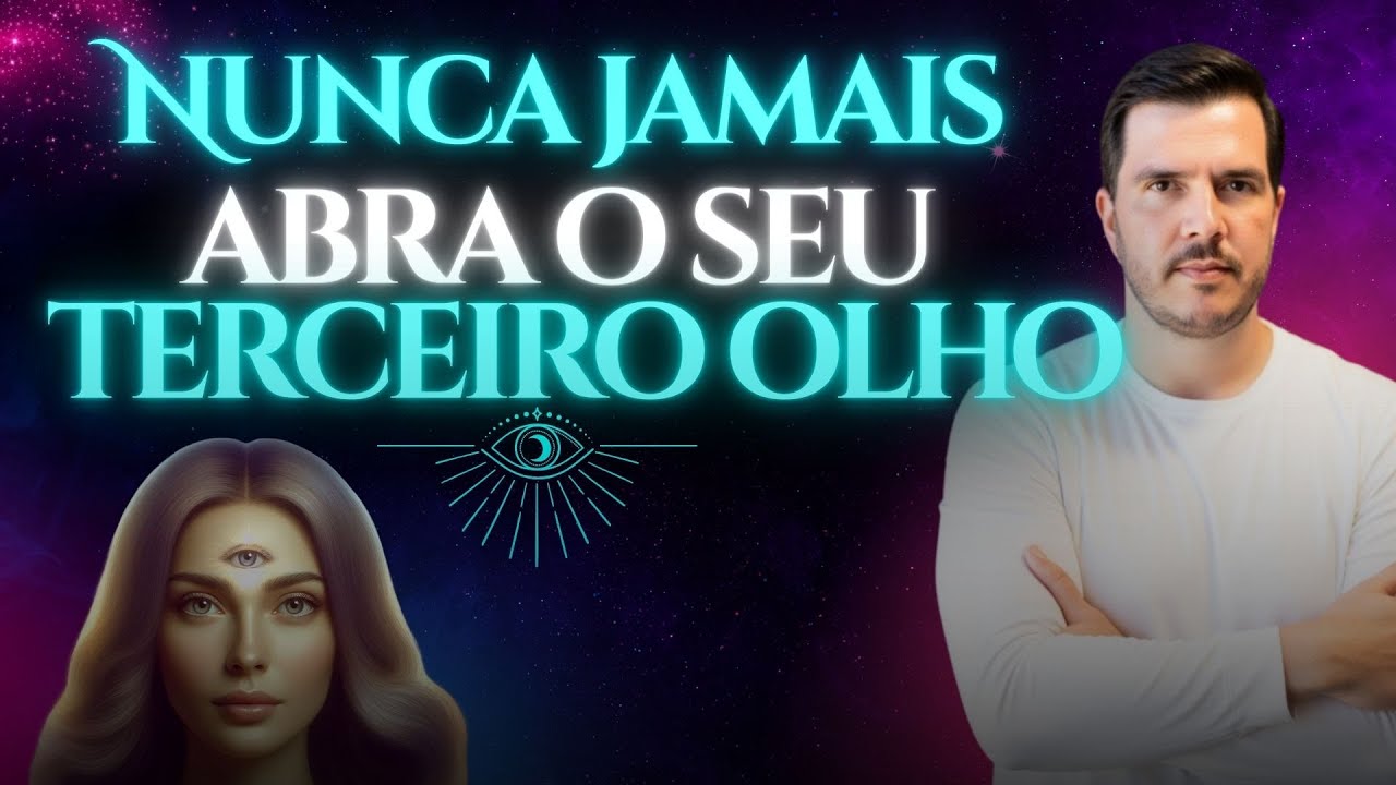 4 Razões para Você Nunca Abrir seu Terceiro Olho