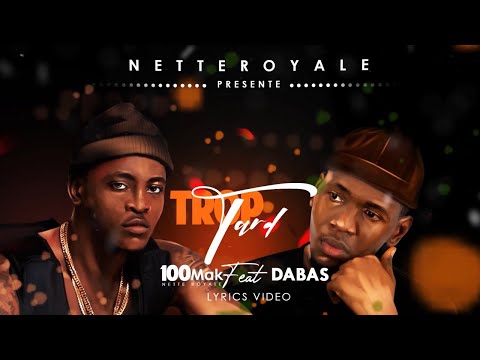 100mak  - Trop tard  (feat DABAS) Lyrics Vidéo