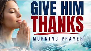 Gratitude Prayer | Let Your Day Begin With Praise