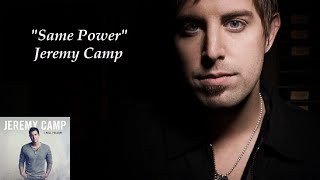 &quot;Same Power&quot; - Jeremy Camp (Lyrics)