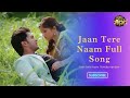 Jaan Tere Naam Full Song Female Version Dhartiputra Nandni Nazaara Tv