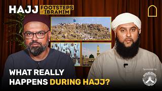 What really happens during Hajj | Footsteps of Ibrahim