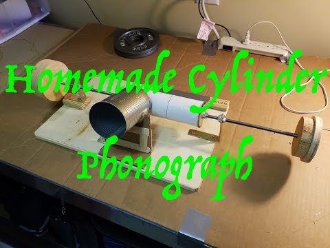 Homemade Cylinder Phonograph