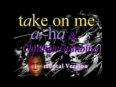 A~ha x Childish Gambino - Take on BONFIRE
