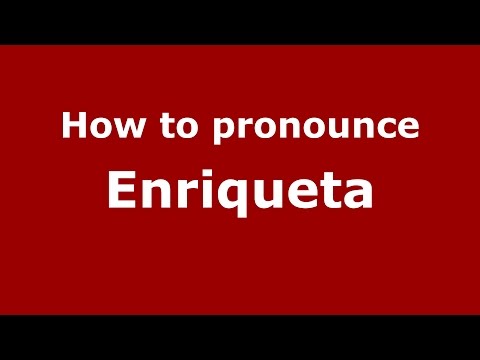 How to pronounce Enriqueta (Spanish/Argentina) - PronounceNames.com
