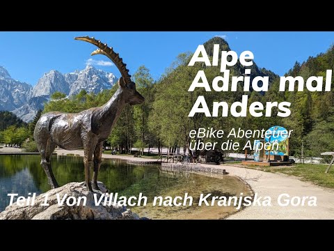 Radreise Abenteuer über die Alpen +  Alpe Adria mal Anders +Teil 1+ Von Villach nach Kranjska Gora