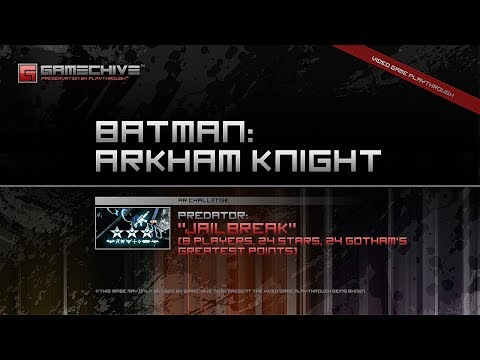 Batman: Arkham Knight (PS4) Gamechive (Predator Challenge 1: Jailbreak, 8 Players, 24 Stars, 24 GGP)