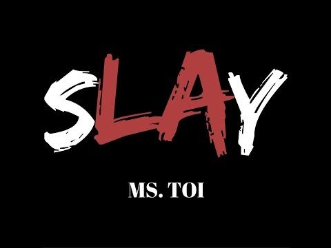 Ms.Toi - Slay