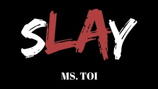 Ms.Toi - Slay