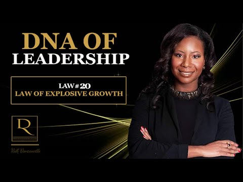 DNA of Leadership, Law #20 - Law of Explosive Growth