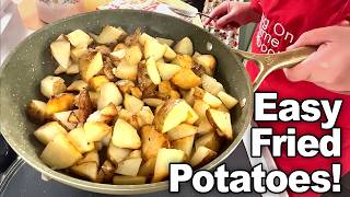 These Fried Potatoes Are So Good, I Make Them For Breakfast, Lunch & Dinner!