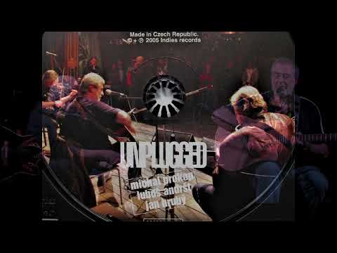 TRIO Michal Prokop, Luboš Andršt, Jan Hrubý UNPLUGGED 2005 LIVE.