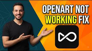 OpenArt Not Working Fix (Quick Troubleshooting Guide)