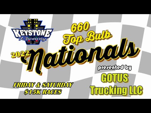 2022 660 Top Bulb Nats. presented by GOTUS Trucking- Fri./Sat. $15K Finals @ Keystone Raceway Park