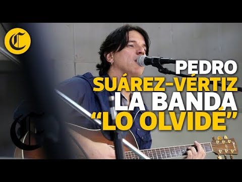 Pedro Suárez-Vértiz La Banda - Lo olvidé