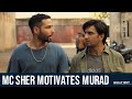 MC Sher motivates Murad | Gully Boy | Siddhant Chaturvedi | Ranveer Singh | Zoya Akhtar