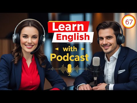 Learn English Fast with the English Learning Podcast  Episode 67
