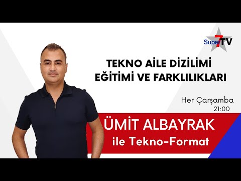 Tekno Aile Dizilimi Eğitimi ve Farklılıkları | Ümit Albayrak ile TEKNO-FORMAT